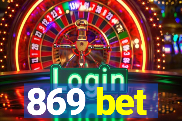 869 bet